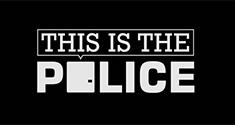 This Is the Police news