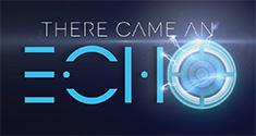There Came an Echo news