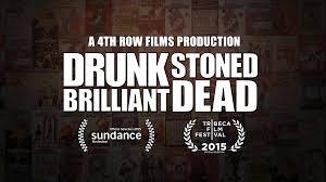 Drunk Stoned Brilliant Dead