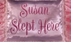 Susan Slept Here
