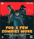 For a Few Zombies More