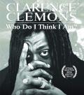 Clarence Clemons: Who Do I Think I Am? front cover