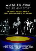 Wrestled Away: The Lee Kemp Story poster