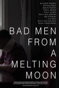Bad Men From a Melting Moon poster