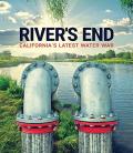 River's End: California’s Latest Water War front cover