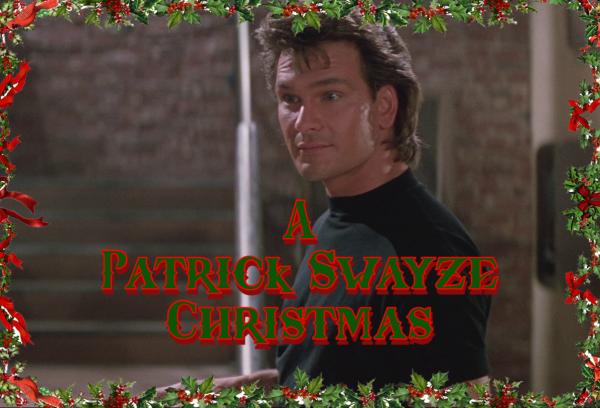 how-to-have-a-patrick-swayze-christmas.jpg