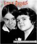 The Little Rascals: Volume Six front cover