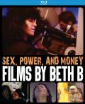 Sex, Power, and Money: Films by Beth B front cover