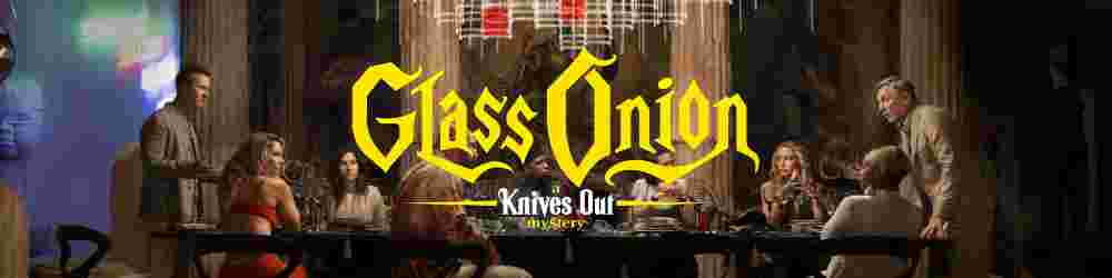 glass-onion-a-knives-out-mystery-theatrical-review-banner.jpg
