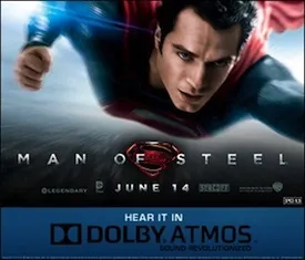 'Man of Steel' now playing in Dolby Atmos