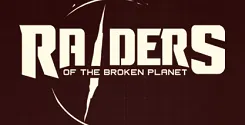 Raiders of the Broken Planet