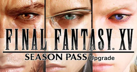 Final Fantasy XV Season Pass News