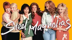 Steel Magnolias - 4K Ultra HD Blu-ray 35th Anniversary Sally Field, Dolly Parton, Shirley MacLaine, Julia Roberts Dies