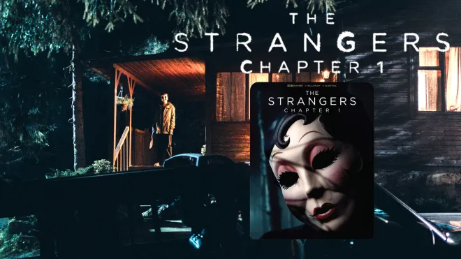 The Strangers: Chapter One - 4K UHD, Blu-ray, SteelBook Announcement